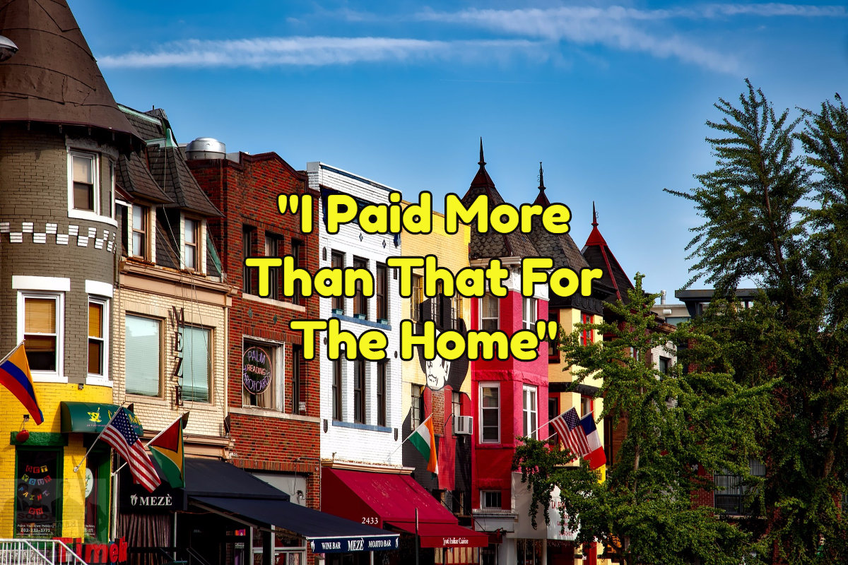 Doesn't matter if you paid more for the home